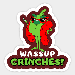 Wassup Grinches? Christmas Grinch Sticker